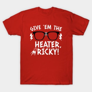 Major League - Give ‘em the Heater, Ricky! T-Shirt